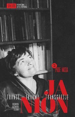 Janion. Transe - traumy - transgresje. Tom 2. Prof. Misia.