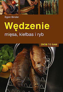 Wędzenie mięsa, kiełbas i ryb wyd. 2022