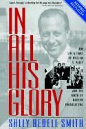 In All His Glory: The Life and Times of William S. Paley and the Birth of Modern Broadcasting