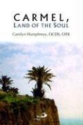 Carmel, Land of the Soul: Living Contemplatively in Today`s World