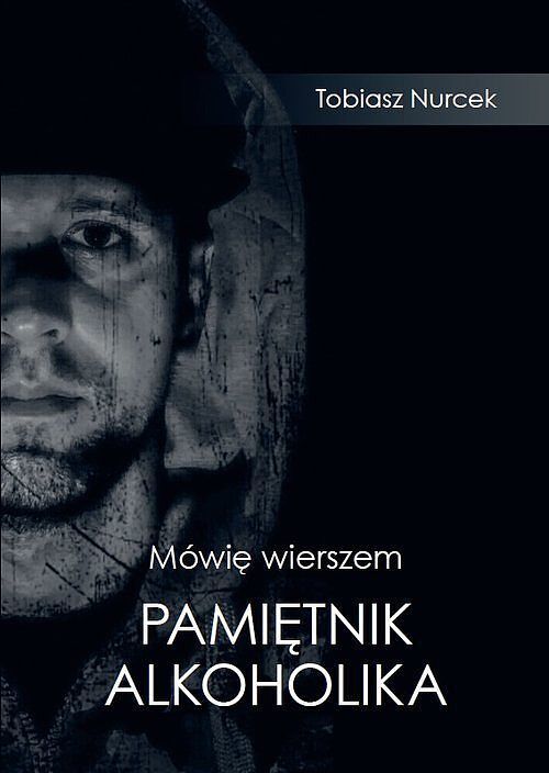 Mówię wierszem Pamiętnik Alkoholika