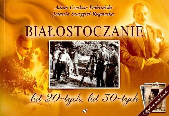 Białostoczanie lat 20-tych lat 30-tych