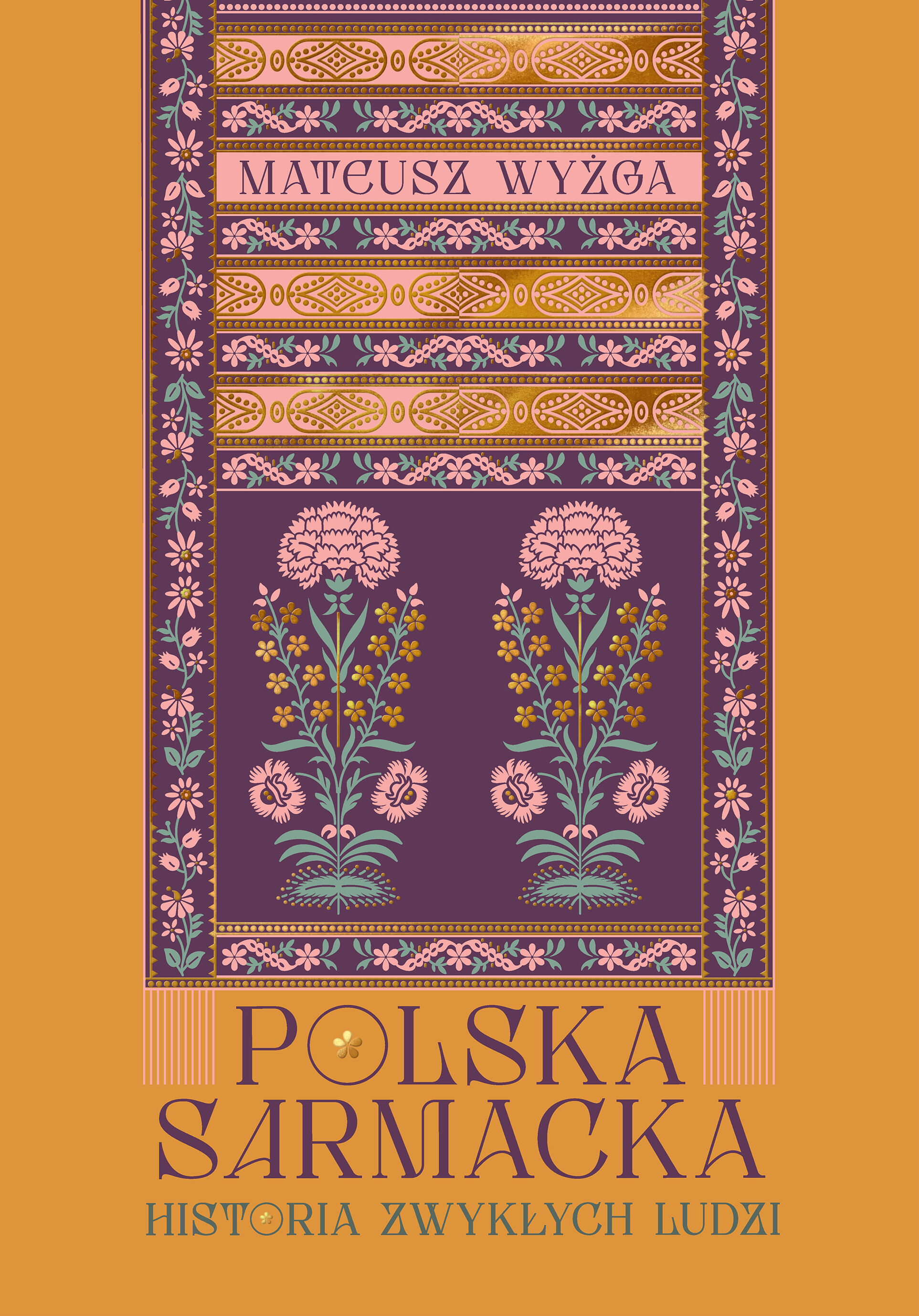 Polska sarmacka. Historia zwykłych ludzi