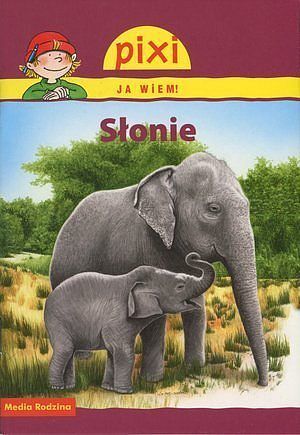 Słonie. Pixi Ja wiem!
