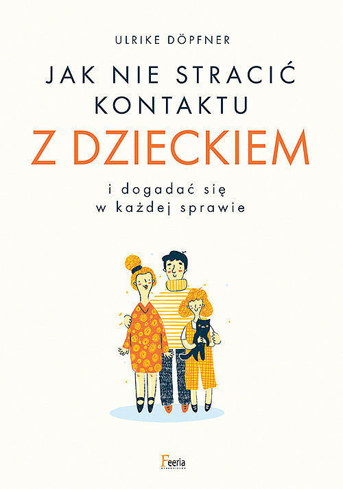Jak nie stracić kontaktu z dzieckiem i dogadać się w każdej sprawie