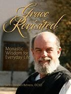 Grace Revisited: Epiphanies from a Trappist Monk