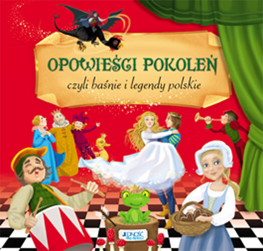 Opowieści pokoleń czyli baśnie i legendy polskie