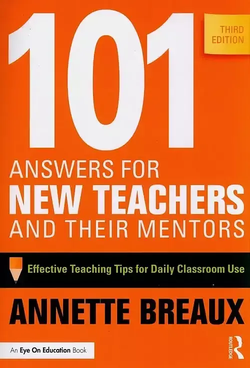 101 Answers for New Teachers and Their Mentors