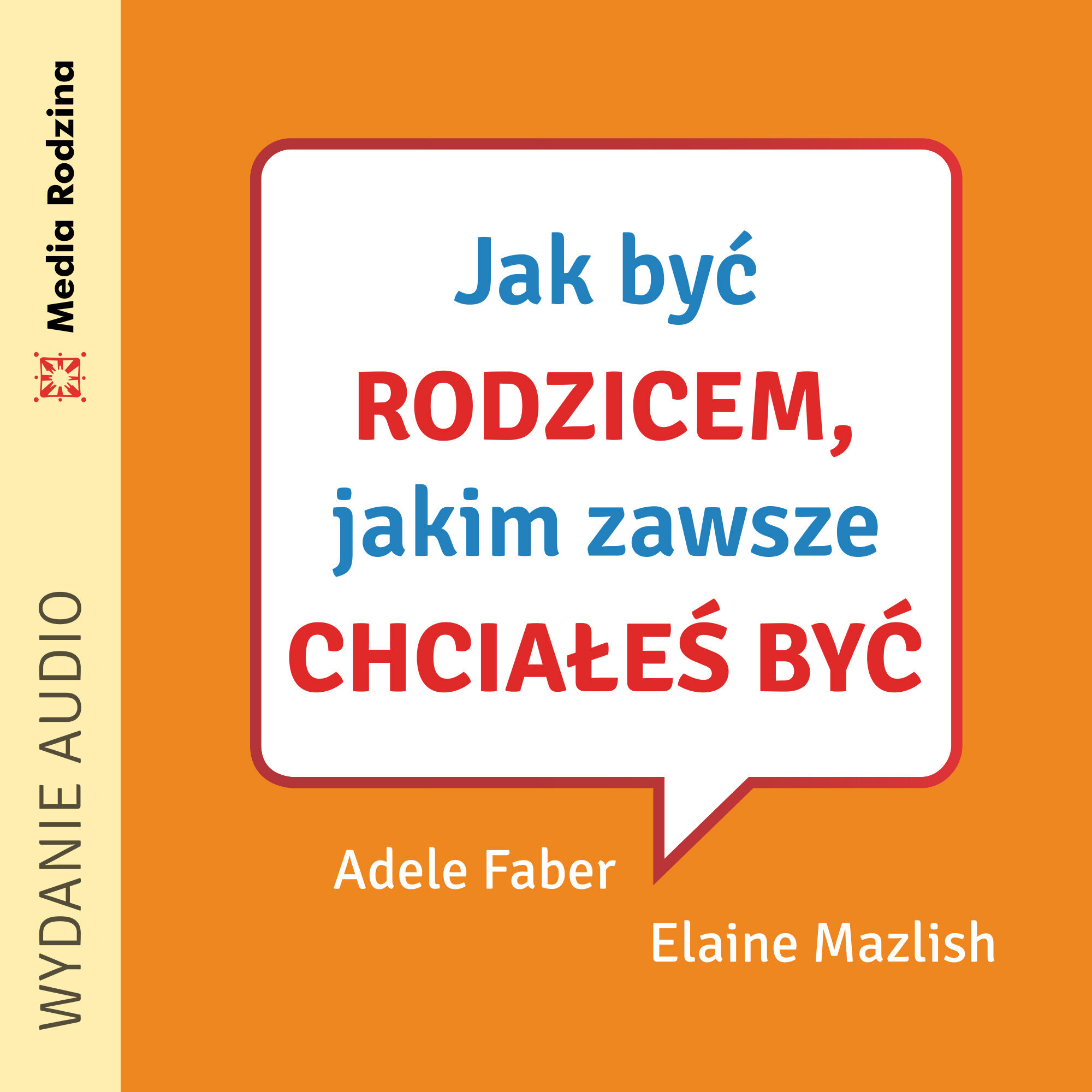 Jak być rodzicem, jakim zawsze chciałeś być (audiobook MP3)