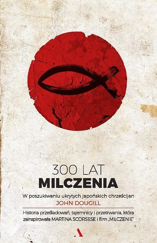 300 lat milczenia. W poszukiwaniu ukrytych japońskich chrześcijan