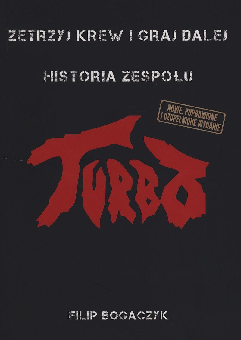 Zetrzyj krew i graj dalej. Historia zespołu turbo wyd. 2023