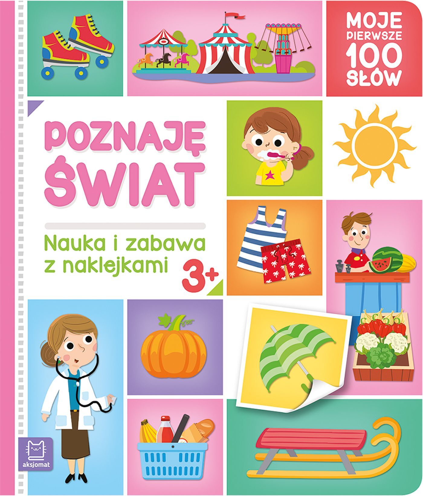 Poznaję świat. Moje pierwsze 100 słów. Nauka i zabawa z naklejkami, 3+