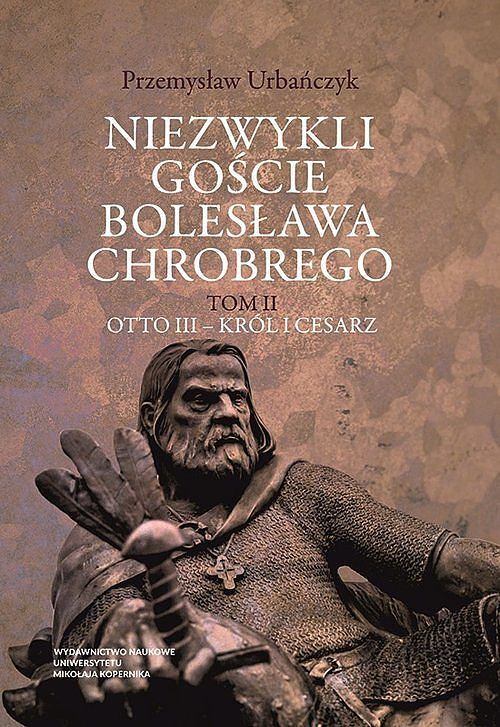 Niezwykli goście Bolesława Chrobrego. Tom 2