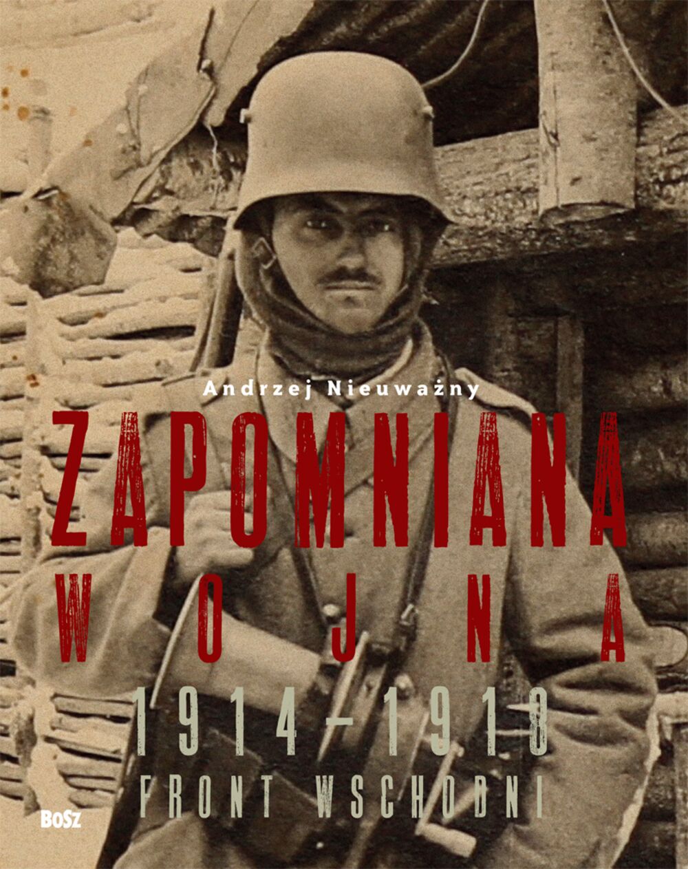 Zapomniana wojna front wschodni 1914-1918