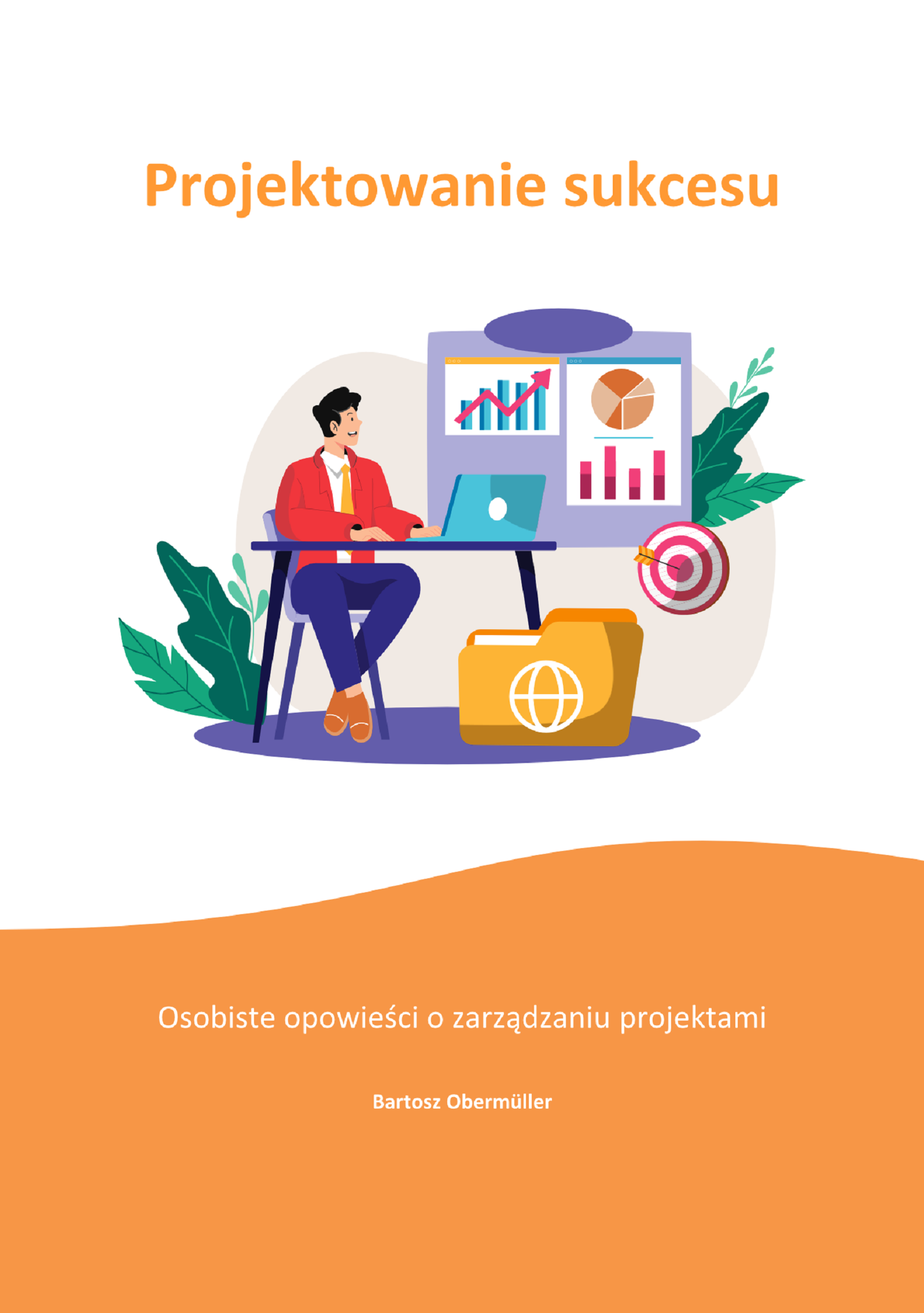 Projektowanie sukcesu. Osobiste opowieści o zarządzaniu projektami (e-book)