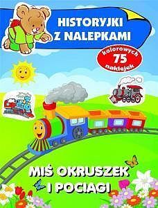 Miś Okruszek i pociągi. Historyjki z nalepkami