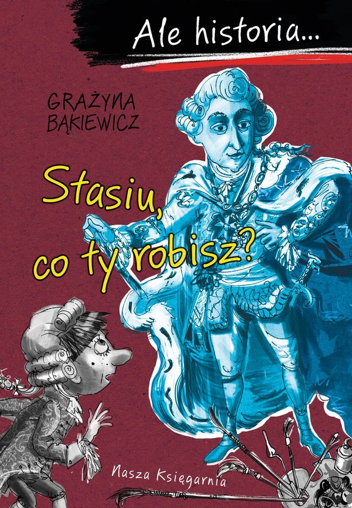 Stasiu co ty robisz? Ale historia...