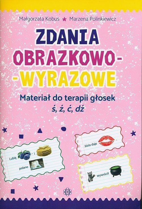 Zdania obrazkowo-wyrazowe. Materiał do terapii głosek ś, ź, ć, d