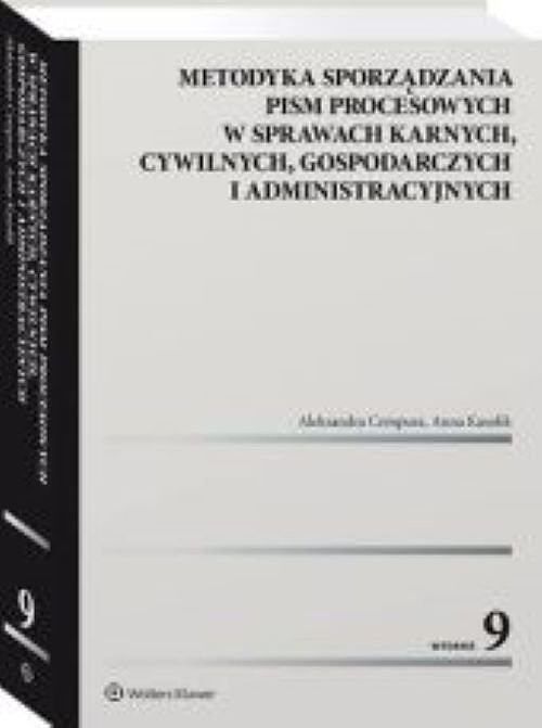 Metodyka sporządzania pism procesowych w sprawach karnych, cywilnych gospodarczych i administracyjnych