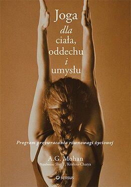 Joga dla ciała oddechu i umysłu program przywracania równowagi życiowej