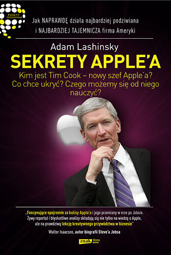 Sekrety Apple'a. Jak naprawdę działa najbardziej podziwiana i najbardziej tajemnicza firma Ameryki