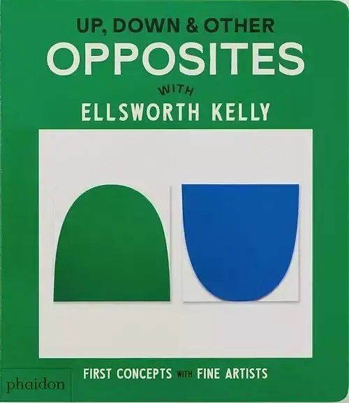 Up, Down & Other Opposites: with Ellsworth Kelly
