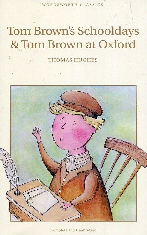 Tom Browns Schooldays &. Tom Brown at Oxford