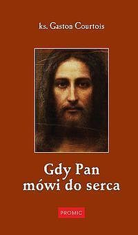 Gdy Pan mówi do serca