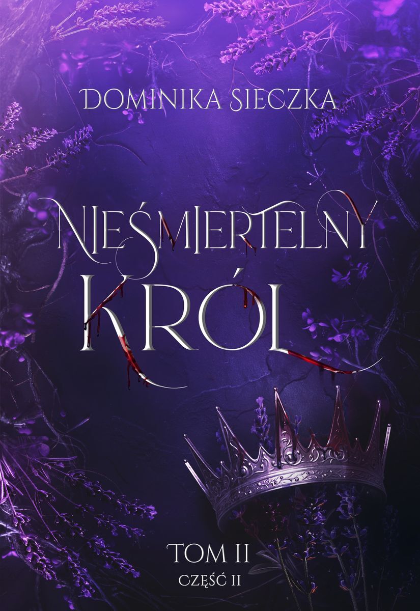 Nieśmiertelny Król. Bogini. Tom 2. Część 2