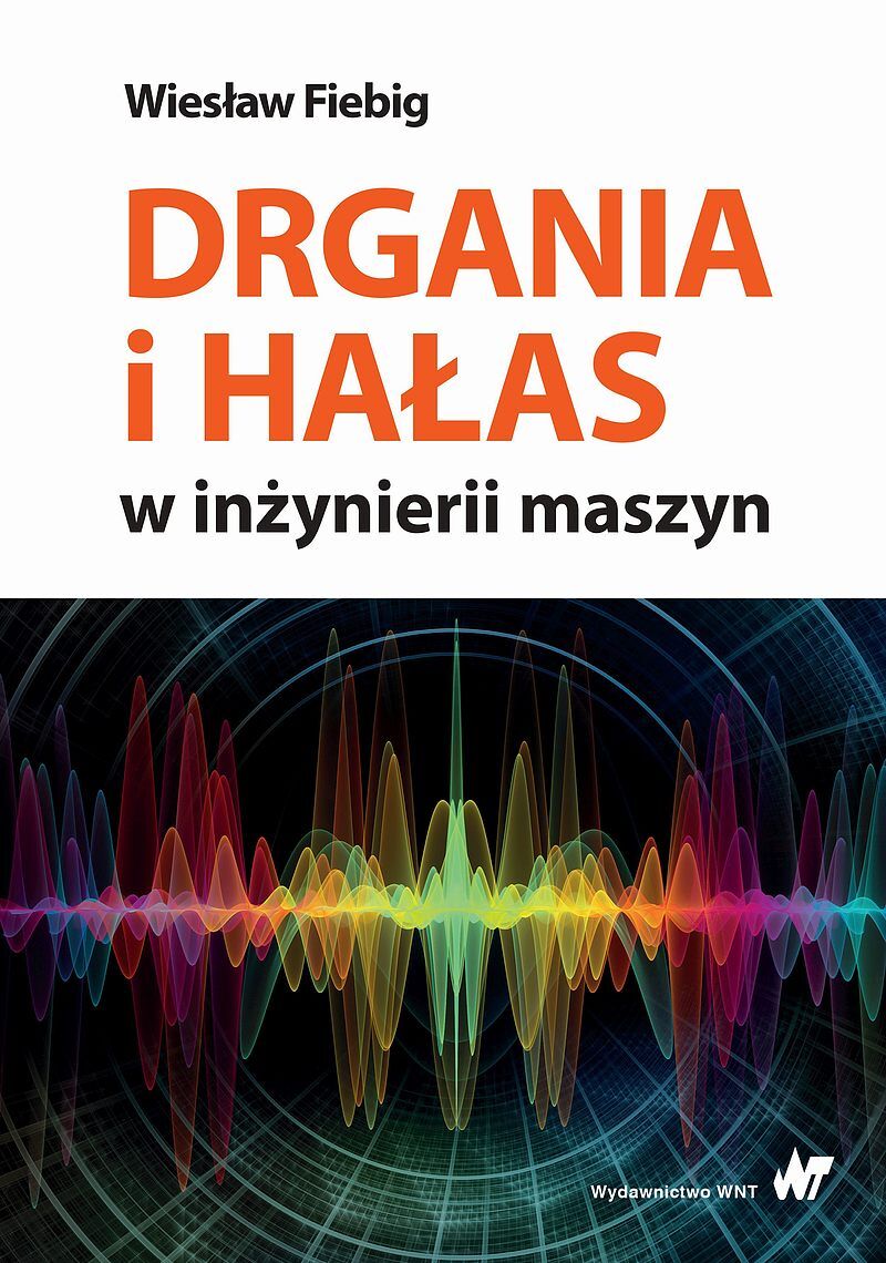 Drgania i hałas w inżynierii maszyn