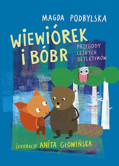 Wiewiórek i Bóbr Przygody leśnych detektywów