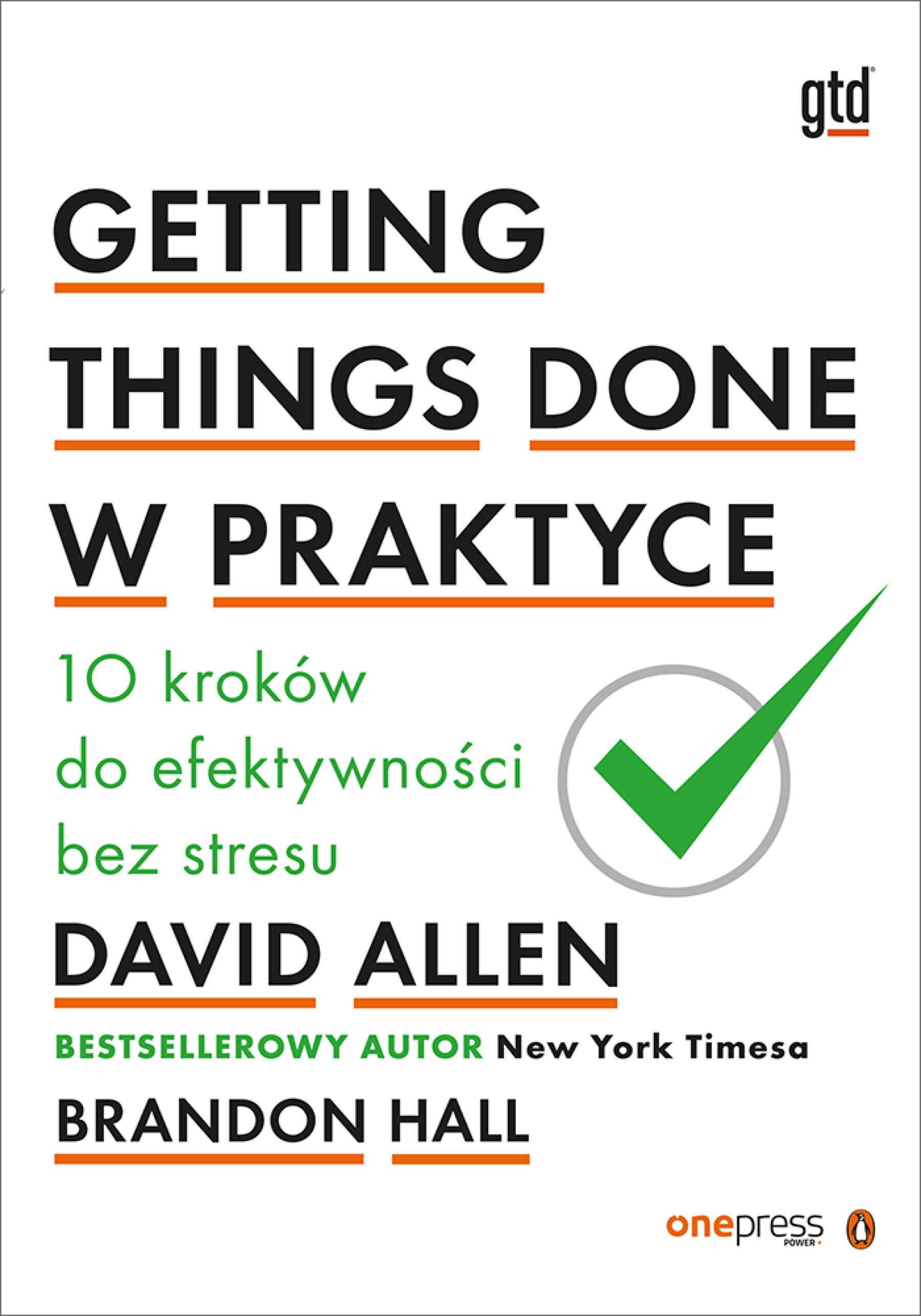 Getting Things Done w praktyce. 10 kroków do efektywności bez stresu (e-book)
