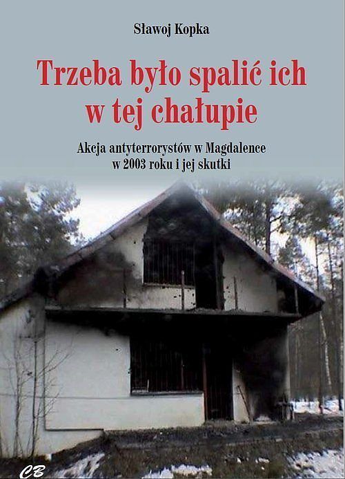 Trzeba było spalić ich w tej chałupie / CB