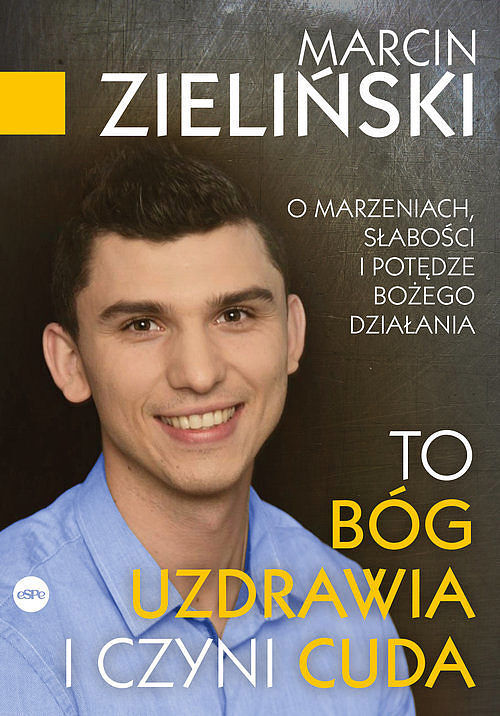 To Bóg uzdrawia i czyni cuda