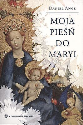Moja pieśń do Maryi