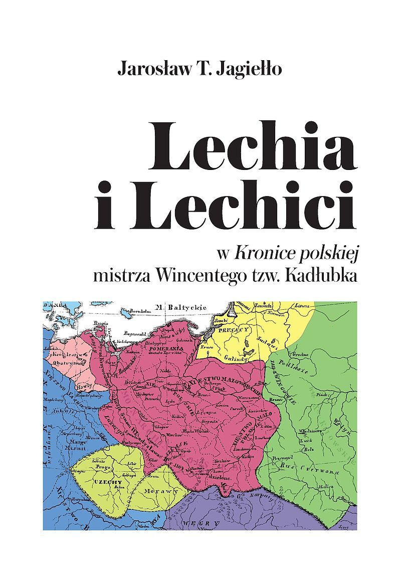 Lechia i lechici w kronice polskiej mistrza wincentego tzw kadłubka