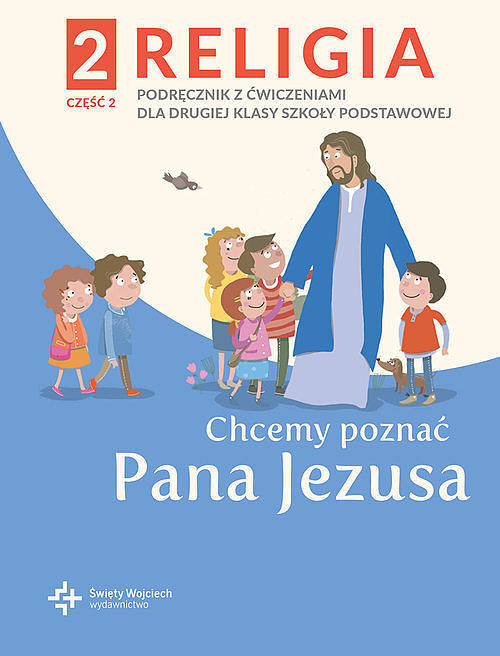 Religia Szkoła Podstawowa kl. 2 podręcznik z ćwiczeniami.