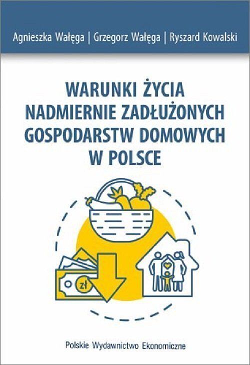 Warunki życia nadmiernie zadłużonych gospodarstw domowych w Polsce