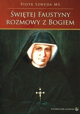 Świętej Faustyny rozmowy z Bogiem