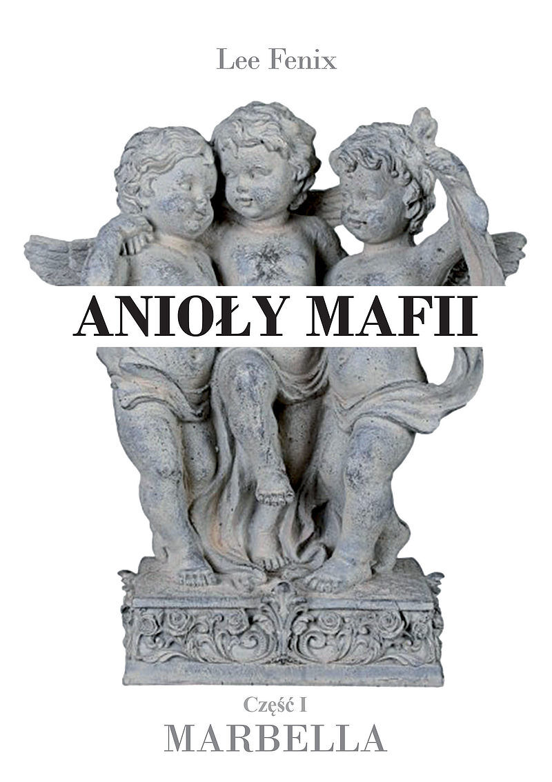 Anioły mafii. Część I. Marbella