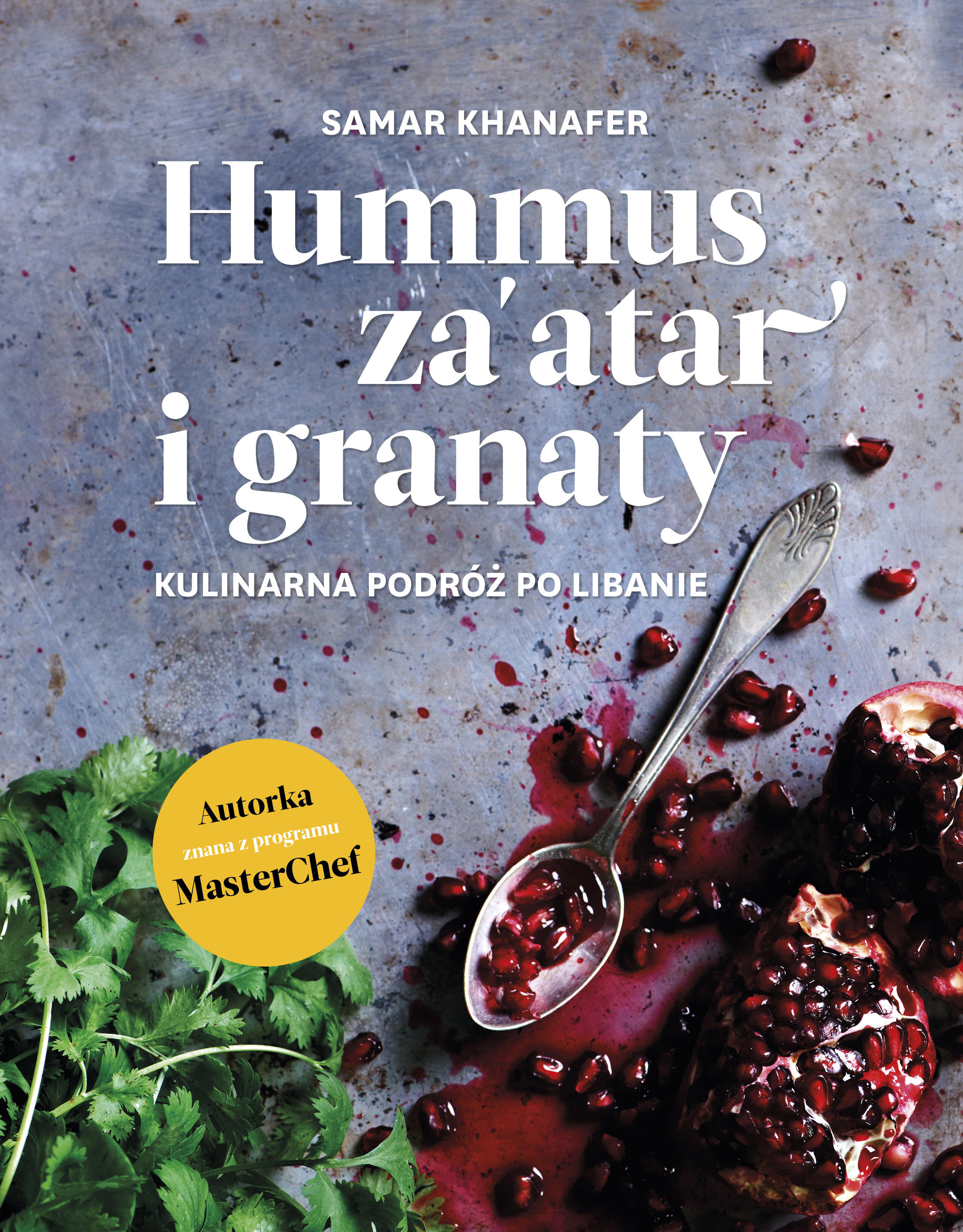 Hummus, za'atar i granaty. Kulinarna podróż po Libanie