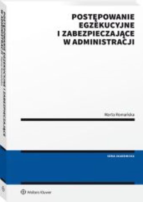 Postępowanie egzekucyjne i zabezpieczające w administracji