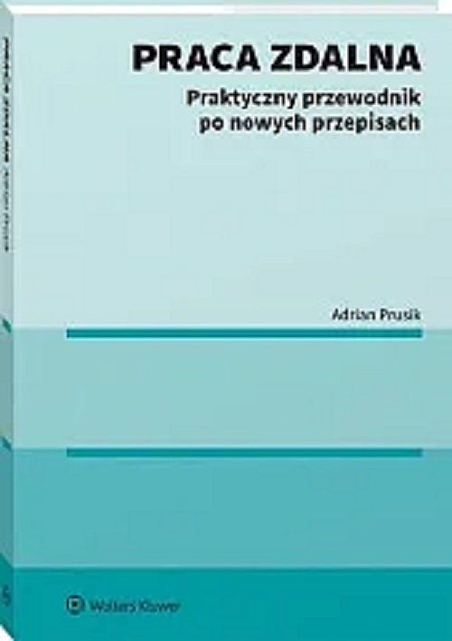 Praca zdalna Praktyczny przewodnik po nowych przepisach