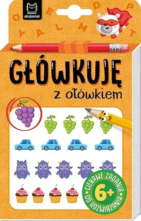 "Główkuję z ołówkiem" 6+ Książeczka pomarańczowa