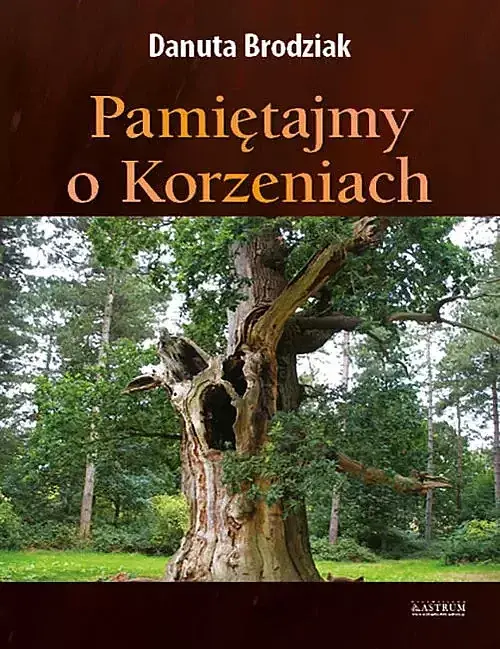 Pamiętajmy o korzeniach