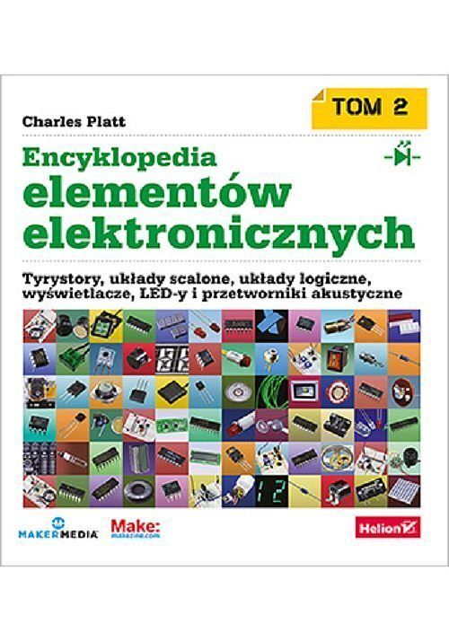 Encyklopedia elementów elektronicznych. Tom 2 Tyrystory, układy scalone, układy logiczne, wyświetla