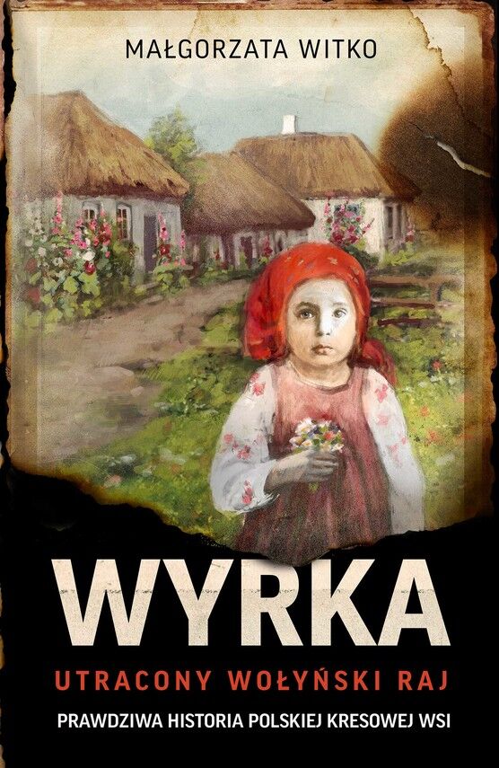 Wyrka. Utracony wołyński raj (e-book)