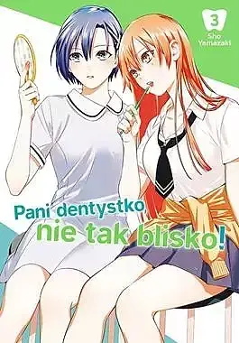 Pani dentystko, nie tak blisko! - 03