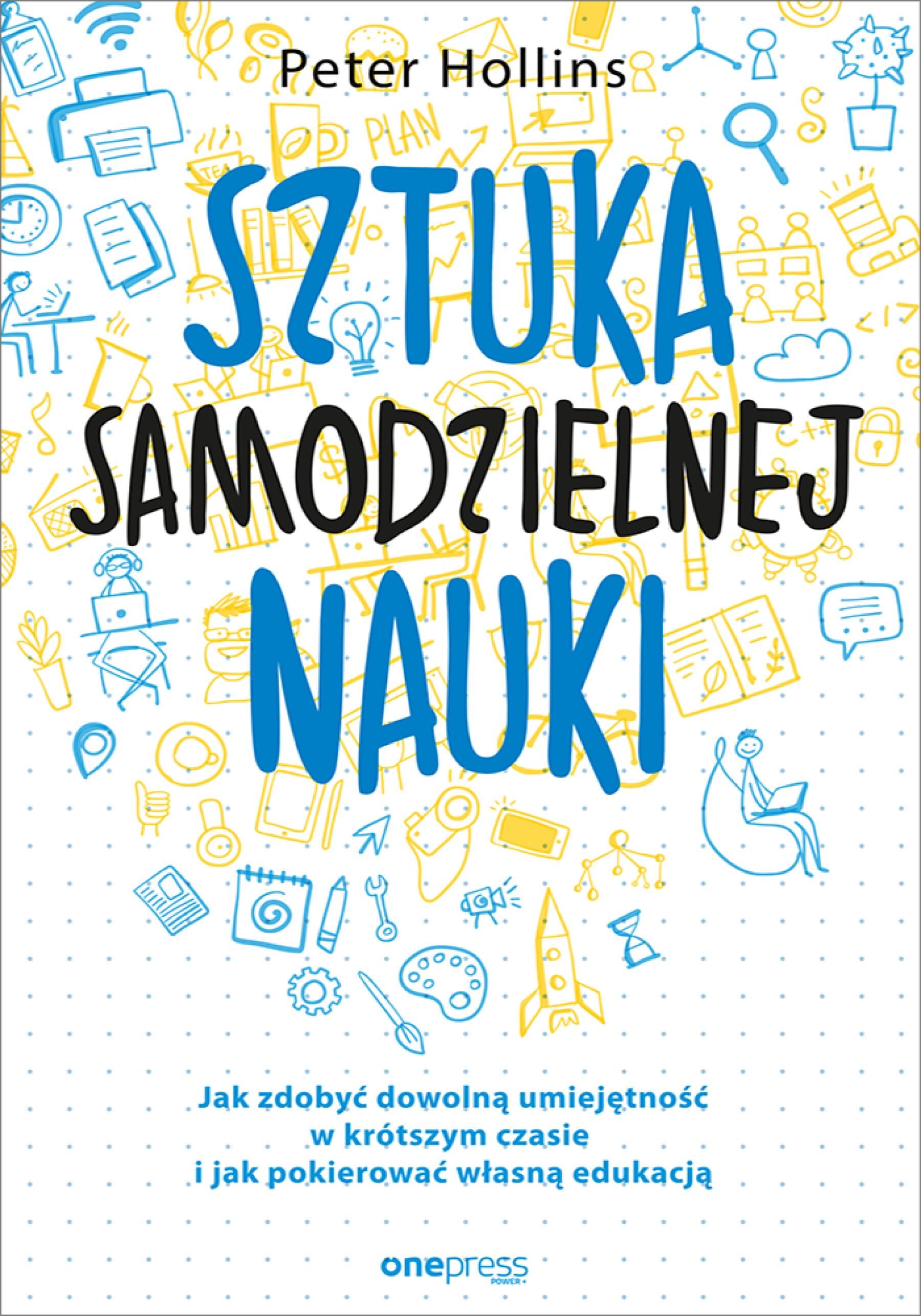Sztuka samodzielnej nauki. Jak zdobyć dowolną umiejętność w krótszym czasie i jak pokierować własną edukacją (audiobook MP3)