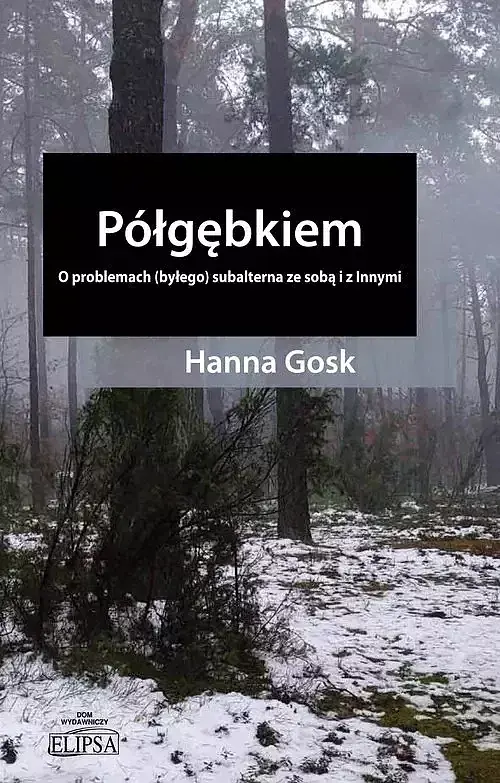 Półgębkiem O problemach (byłego) subalterna ze sobą i z Innymi